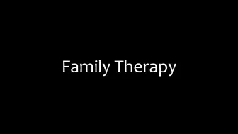 Family Therapy crazy chick spreads legs