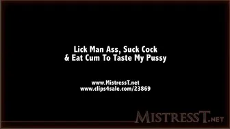 clips4sale Mistress T - lick man ass suck cock and eat cum to taste my pussy 720p