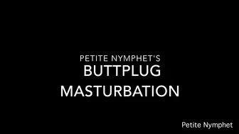 Petite Nymphet buttplug masturbation