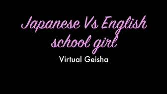 VirtualGeisha  -17 - Japanese Schoolgirl Vs English Schoolgirl