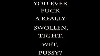 Daizha Morgann  manyvids- You Ever Fuck a Really Swollen, Tight, Wet, Pussy