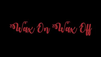 Emily Grey -Wax On Wax Off
