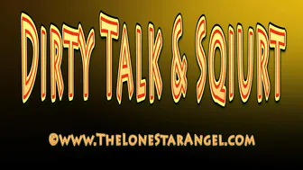 LoneStarAngel Dirty Talk and a Squirt