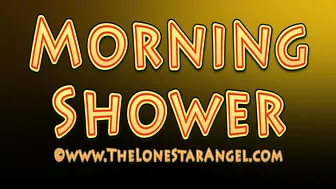 LoneStarAngel Morning Shower