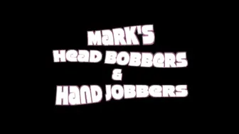MARKS HEAD BOBBERS AND HAND JOBBERS _ Lets get physical &_40