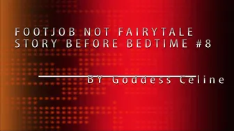 GODDESS CELINEFootjob Not Fairytale Story Before Bedtime 8