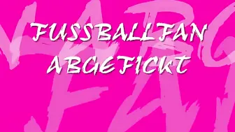 Eve-Deluxe - Fussballfan abgefickt