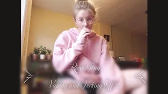 river gray vaping and jerking off 2 2020 02 07_kbOwSv