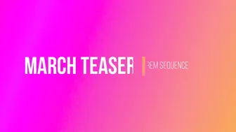 rem sequence free march teaser 2020 01 07 hsaM4