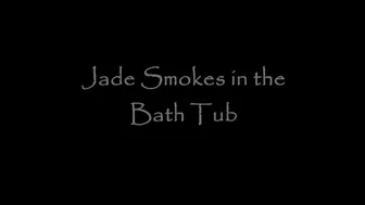 Jade Styles _Jade Smokes In The Bath Tub