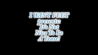 iwantfeet-it-s-not-nice-to-be-a-tease2 20p