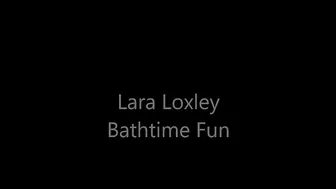 Lara Loxley _01 Bath Time Fun With Vibrator