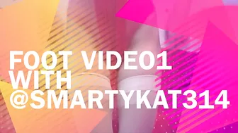 SmartyKat314 First Foot Video