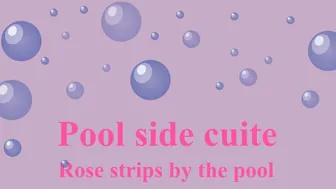 RoseDKush_-_Pool_side_cutie-_rose_strips_by_the_pool_-_ManyVids