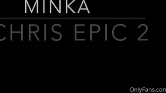 OnlyFans.22.11.27.Minka.And.Chris.Epic.2.XXX.1080p.MP4-P2P