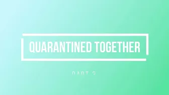 Scarlettbelle - Quarantined Together Part 3